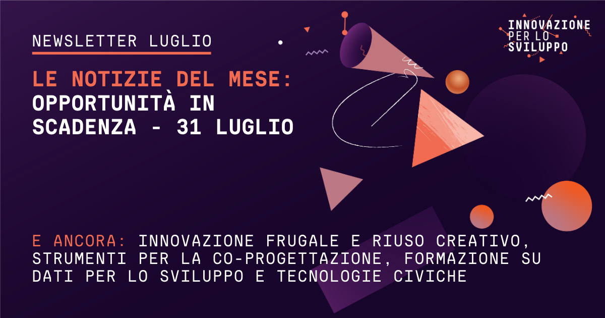 Opportunità in scadenza e altre notizie di luglio